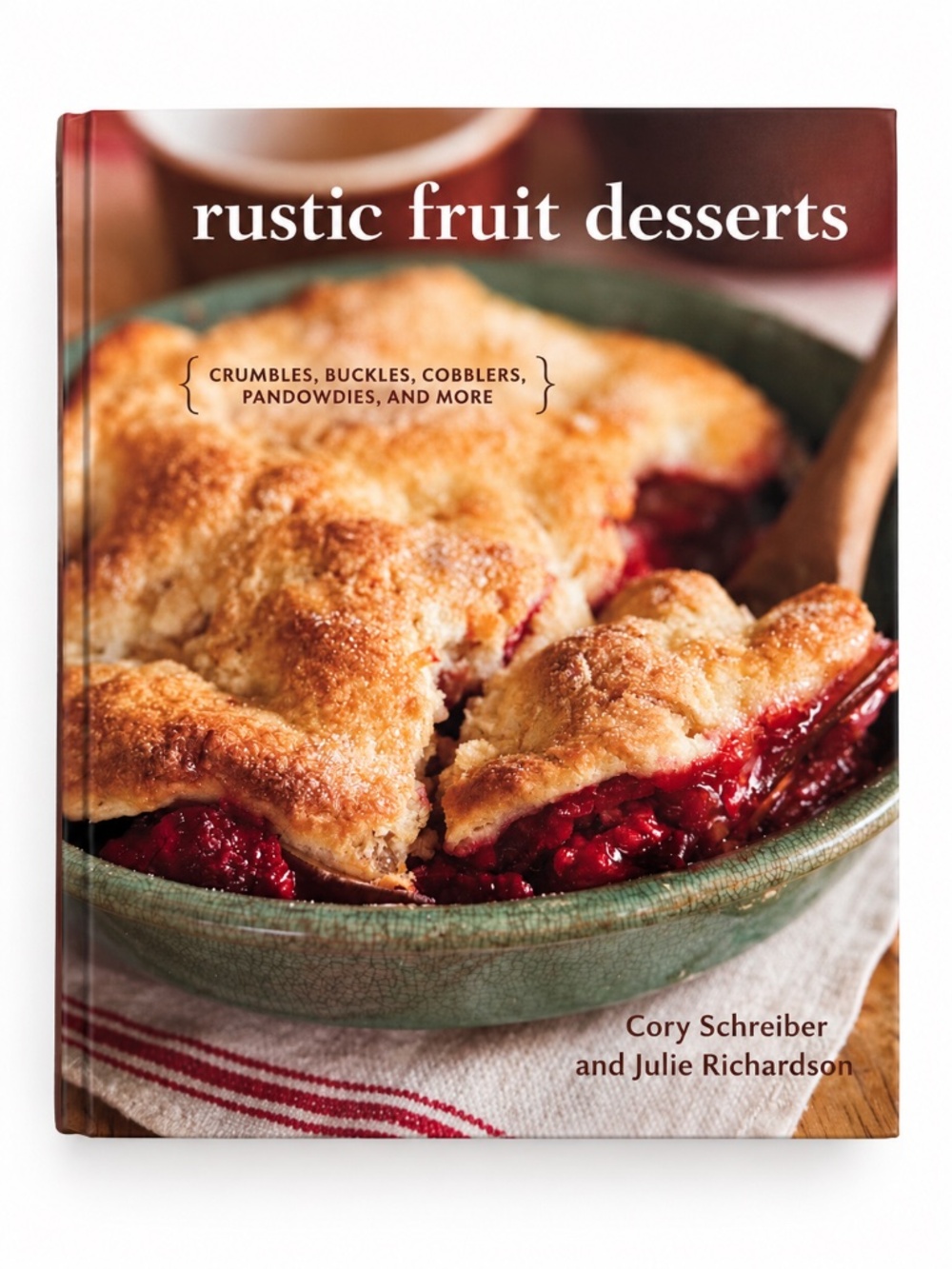 Rustic Fruit Desserts Cookbook Hardcover Cobblers Crumbles Baking